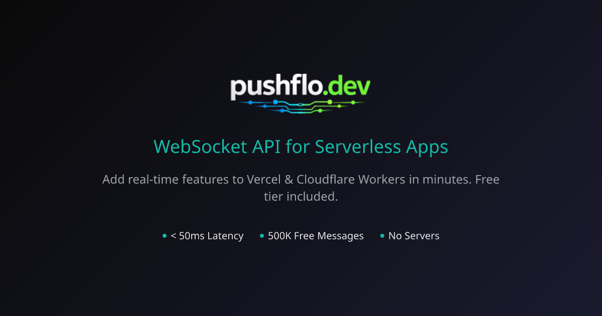 PushFlo - WebSocket API for Vercel, Cloudflare & Serverless Apps